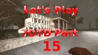 7 Days to Die Let's Play Alpha 15 Part 15