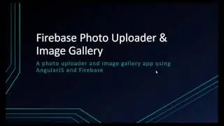 Photo Uploader & Image Gallery Using AngularJS/Firebase - Project Intro