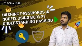 Tutorial #27 : Hashing Passwords in NodeJS | Using Bcrypt | Understanding Hashing