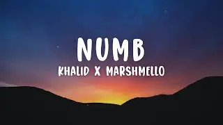 Marshmello, Khalid - Numb (Lyrics)