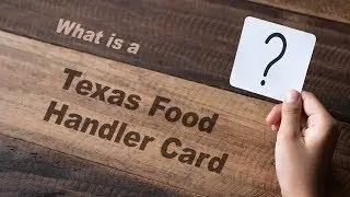 What Is a Texas Food Handlers License and How Do You Get One?