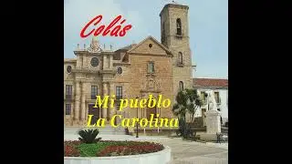 Mi pueblo, La Carolina
