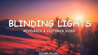 Blinding Lights - Revelries & Victoria Voss