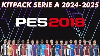SERIE A ITALY 24 - 25 KITPACK FOR PES 2018
