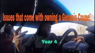 What are the Issues i've had while owning the Genesis Coupe???