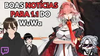 BOAS NOTíCIAS PARA 1.1 DO WUWA (Notas Dos Dev's)