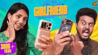Video Call With Girlfriend 👩🏻🤳🏻 | Ft. Sam John, Pratheesh, Dhanyaa | Comedy | 4K | Finally