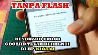 Cara Mengatasi Keyboard Xiaomi Error 