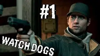 Watch Dogs - Начало #1  На XBOX ONE