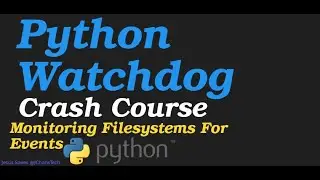 Python WatchDog  Crash Course - Monitoring File System and Directory Events