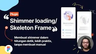 Figma101 - Cara Membuat Shimmer Loading, skeleton atau wireframe Dalam Hitungan Detik