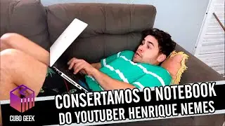 CONSERTAMOS O NOTEBOOK DO YOUTUBER HENRIQUE NEMES - Herbert Santana