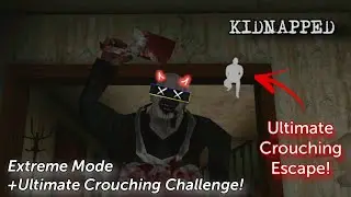 KIDNAPPED BUT ULTIMATE CROUCHING ESCAPE! KIDNAPPED - Horror Escape Room - Extreme Mode
