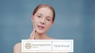 HydraFacial  | Face and Body | Esteem Medical Clinic | Dubai