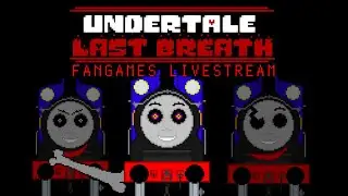 WHEN IS HIS LAST BREATH?!?!?!?!?! | Undertale Last Breath Fangames Livestream (last for 2021) | +15