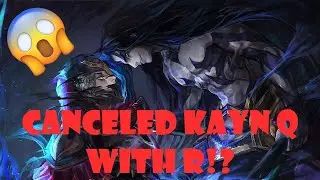 SUPER FAST KAYN COMBO CANCELING Q?