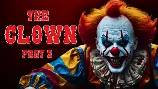 The Clown 2 - The Return of The Clown | Short Horror Film