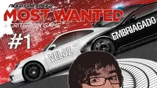 Need for Speed Most Wanted #1 - Veloz e Embriagado (NFS001)