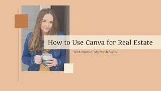 How to Use Canva for Real Estate
