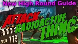 Attack of the Radio Active Thing High Round Guide
