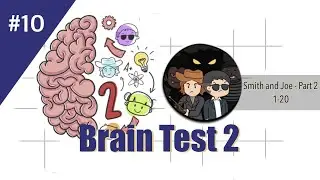 Brain Test 2: Tricky Stories | Smith and Joe - part 2 (All Levels)