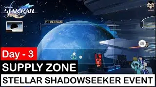 Day 3 | Supply Zone | Third Stop | Stellar Shadowseeker | Honkai Star Rail