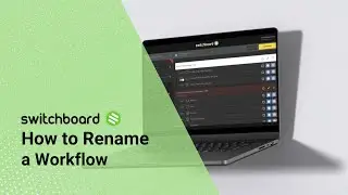 How to Rename a Workflow in your Switchboard Live Account