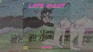 KiMO - LATE NIGHT (Prod. yung Lando)