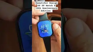 Beautiful Design Of DT Watch X 10th Anniversary Edition #smartwatch #dtno1