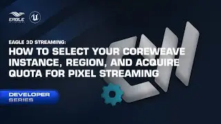 How to select your CoreWeave instance, region, and acquire quota for pixel streaming