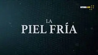 LA PIEL FRÍA | TRAILER | entradas.com
