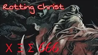 Rotting Christ - Χ Ξ Σ 666