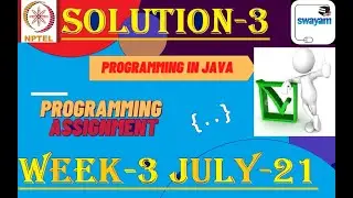 programming in java-Nptel week 3||Programming assignment 3 nptel||NPTEL JAVA SOLUTION ||July 2021