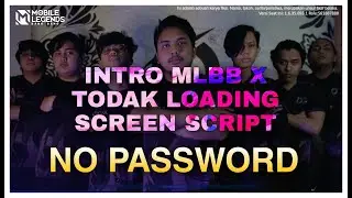 Intro Mlbb x Todak Loading Screen Script (new update)