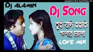 bangla new dj song tui jodi hoiti golar mala o rongila by dj alamin