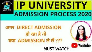 Direct Admission....to get or not ?? Admission Process IP University 2020