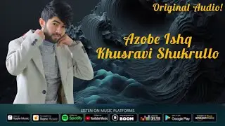 Khusravi Shukrullo Azobe Ishq (Original Audio)