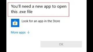 you ll need a new app to open this exe file problem)Tech Help Community