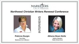 MM#258 Athena Dean Holtz Northwest Christian Writers Retreat (held May 31-June 1) CDWk 3 13 19