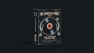 💿 THE SAMPLES VAULT | ULTIMATE COLLECTION