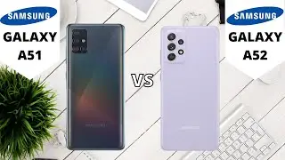 Samsung A51 vs Samsung A52 | Full Comparison
