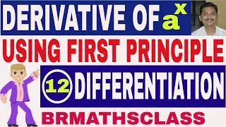 DERIVATIVE OF a^x USING FIRST PRINCIPLE (DERIVATIVE USING FIRST PRINCIPLE ) #12