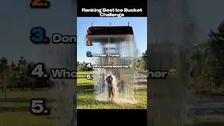 Ranking Best Ice Bucket Challenge🧊