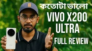 Vivo x200 ultra full review in bangla. Vivo কি হতে পারবে সেরা ক্যামেরা ফোন।Latest Bangla video 2025