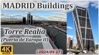 🏠 Madrid Buildings 4K🏠 Torre Realia / Puerta de Europa II (27th September 2024)
