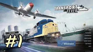 Transport Fever - Custom Map - Creation and Gameplay | Part 1