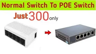 How To Convert Desktop Switch To POE Switch For IP Camera and OutDoor Wifi Devices