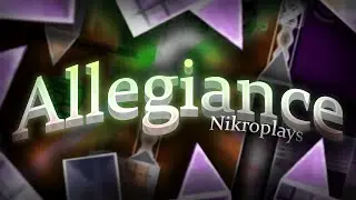 [GD] Allegiance by NikroPlays | Geometry Dash 2.11