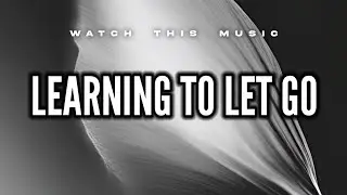 NEFFEX - Learning to Let Go [Lyrics]