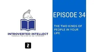 Episode 34: The Two Kinds of People in Your Life